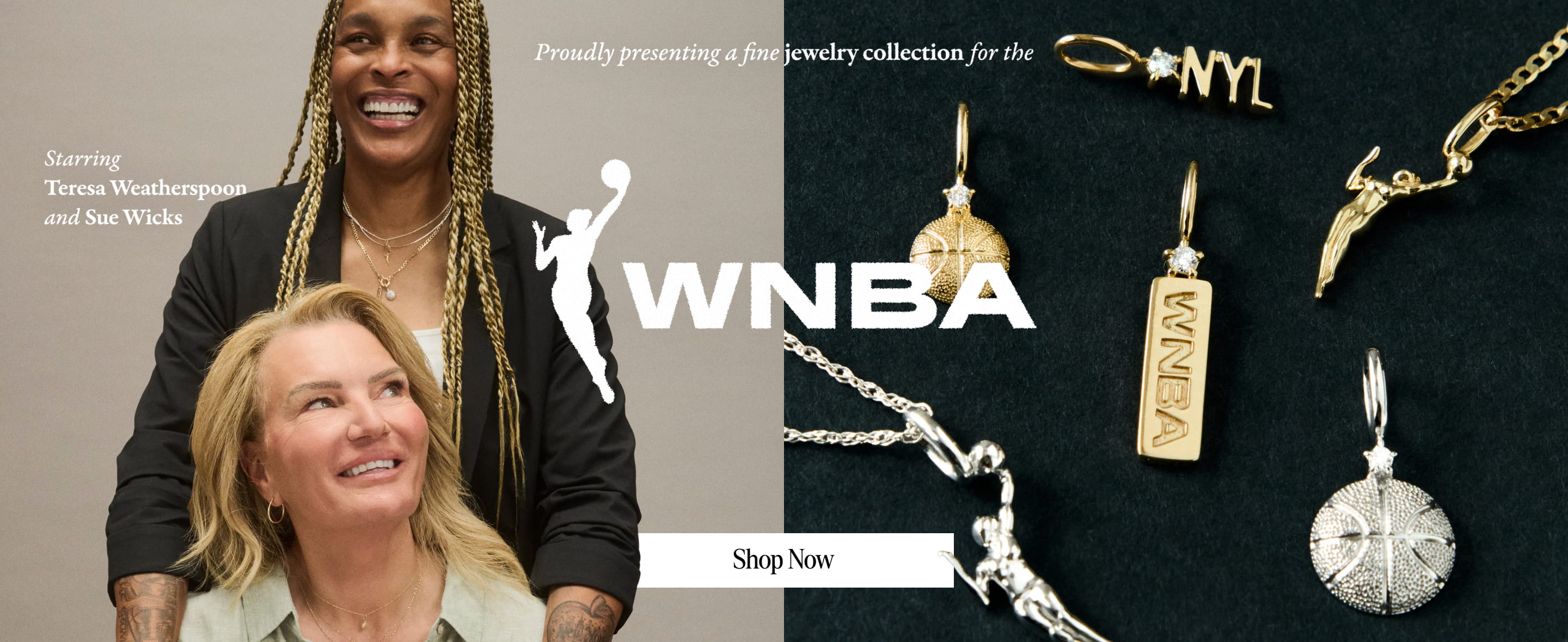 Starring Teresa Weatherspoon and Sue Wicks: Proudly presenting a fine jewelry collection for the WNBA  Shop Now